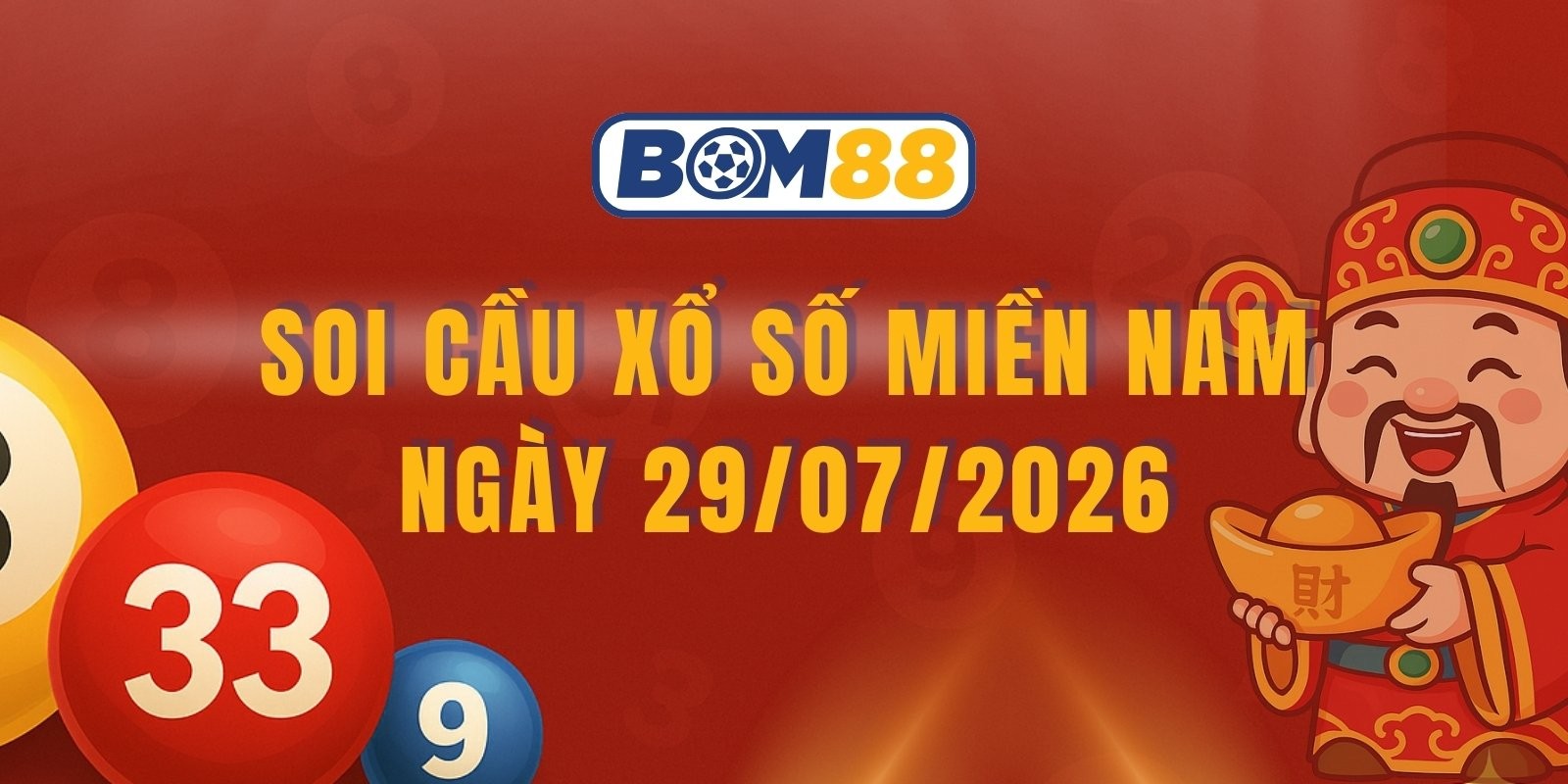 BOM88 Soi cầu XSMN ngày 29/07/2026 - Săn số đẹp miền Nam hôm nay