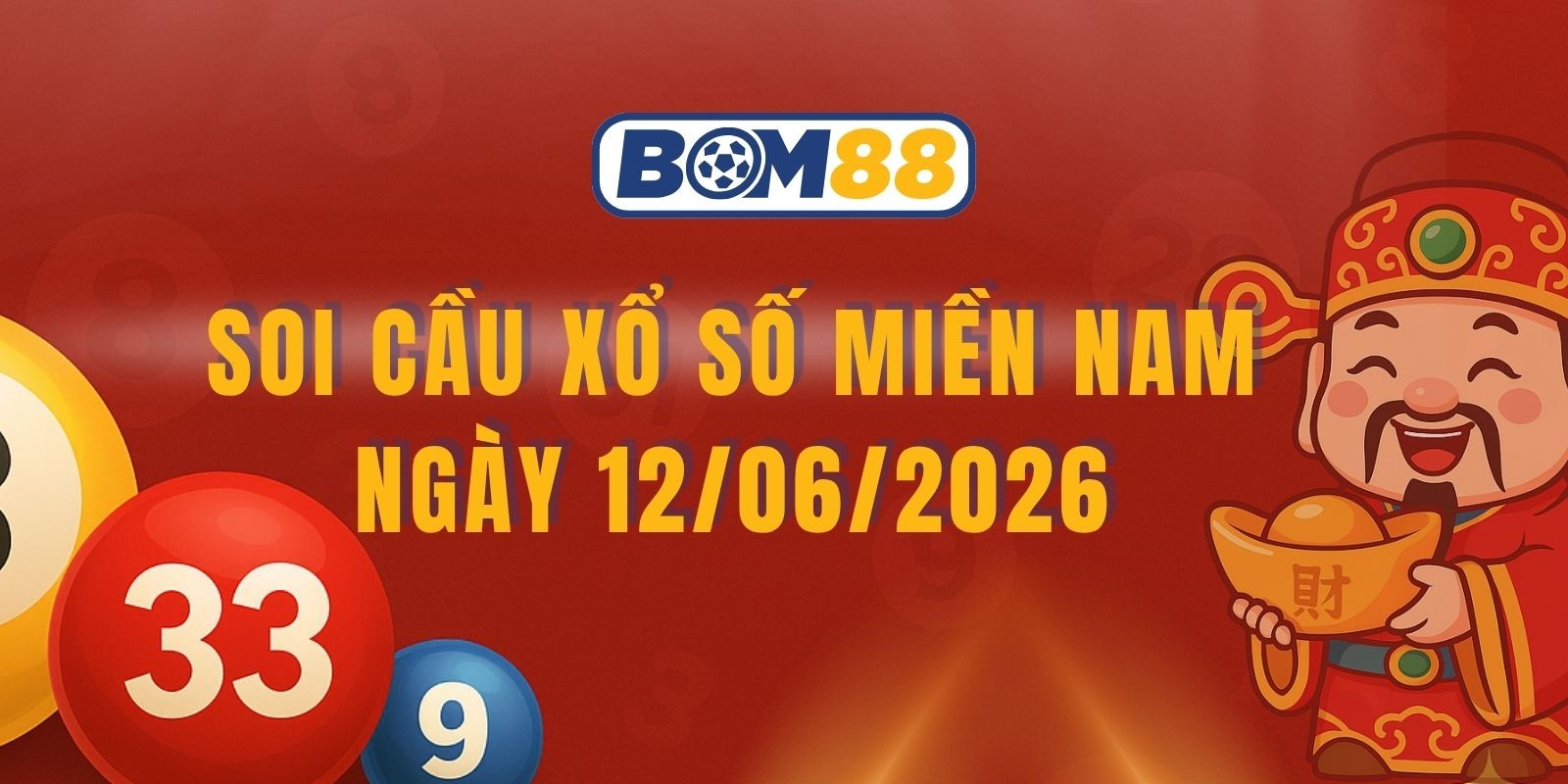 BOM88 Soi cầu XSMN ngày 12/06/2026 - Săn cầu số đẹp miền Nam