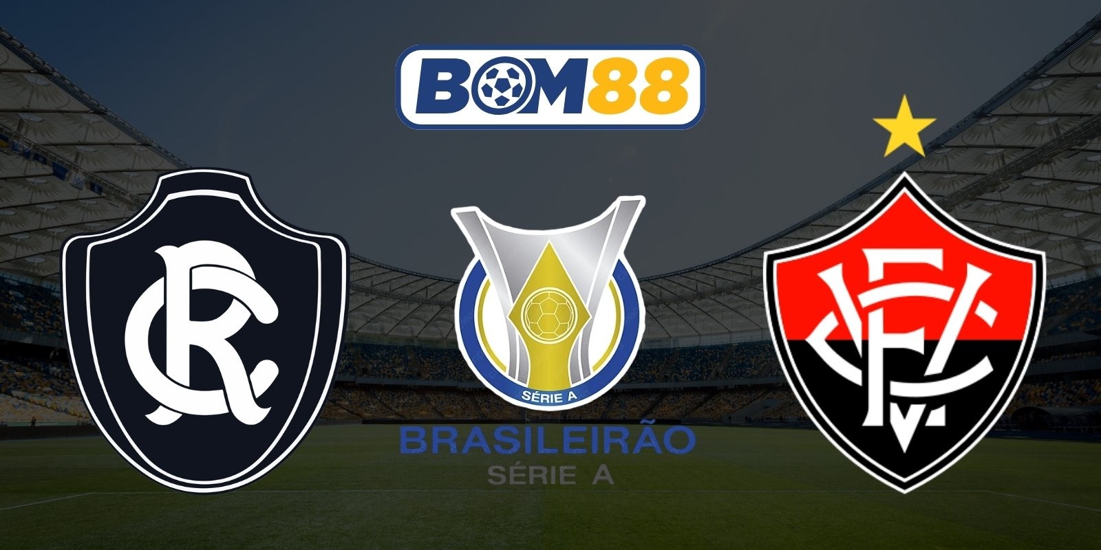 BOM88 Soi kèo Remo PA vs Vitoria BA 05h30 ngày 27/07/2026 - Brasileiro Serie A